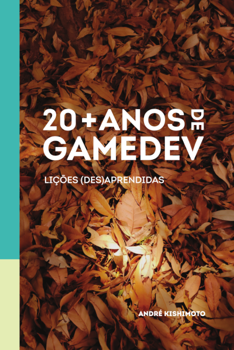 Capa do livro 20+ anos de Gamedev: Lições (des)aprendidas